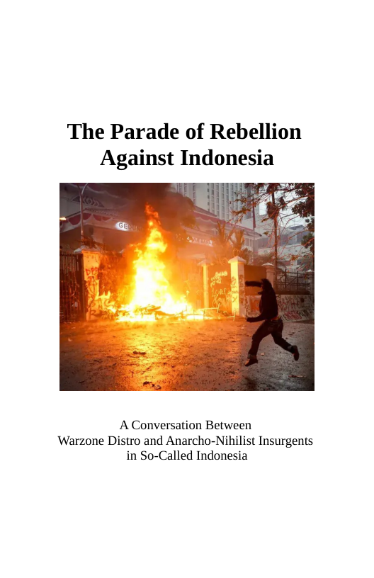 The Parade of Rebellion Against Indonesia  A Conversation Between  ‘Warzone Distro and Anarcho-Nihilist Insurgents in So-Called Indonesia 